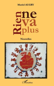 Rien ne va plus. Nouvelles - Augry Muriel