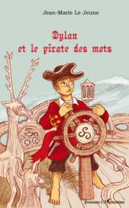 Dylan et le pirate des mots - Le Jeune Jean-Marie