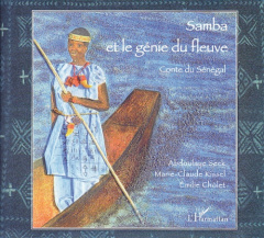 Samba et le génie du fleuve. Contes du sénégal - Seck Abdoulaye