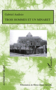 Trois hommes et un minaret - Audisio Gabriel