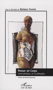 Penser en corps. Soma-esthétique, art et philosophie - Formis Barbara