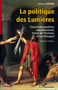 La politique des Lumières. Constitutionnalisme, républicanisme, Droits de l'homme, le cas Filangieri - Ferrone Vincenzo ; Ménissier Thierry
