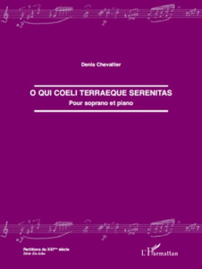O qui coeli terraeque serenitas. Pour soprano et piano - Chevallier Denis