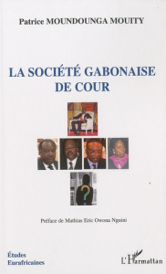 La société gabonaise de cour - Moundounga Mouity Patrice ; Owona Nguini Mathias E