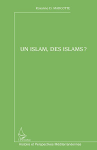 Un islam, des islams ? - Marcotte Roxanne D.
