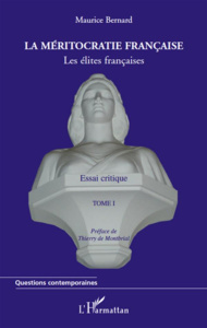 La méritocratie française. Les élites francaise tome 1 - Bernard Maurice ; Montbrial Thierry de
