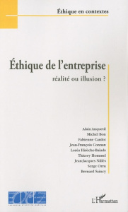 Ethique de l'entreprise. Réalité ou illusion ? - Anquetil Alain ; Bon Michel ; Cardot Fabienne ; Ho