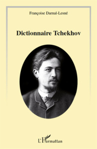 Dictionnaire Tchekhov - Darnal-Lesné Françoise