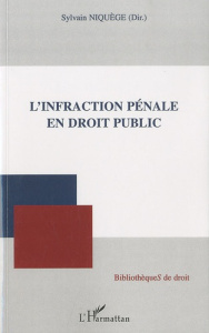 L'infraction pénale en droit public - Niquège Sylvain