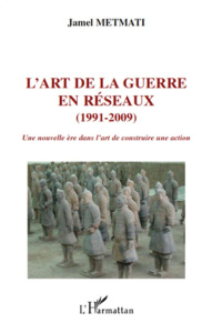 L'art de la guerre en réseaux. (1991-2009), Une nouvelle ère dans l'art deconstruire une action - Metmati Jamel
