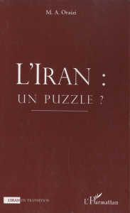 L'Iran : un puzzle ? - Oraizi M.A.