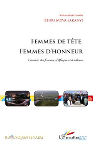 Femmes de tête, Femmes d'honneur. Combats des femmes, d'Afrique et d'ailleurs - Mova Sakanyi Henri