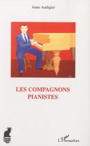 Les compagnons pianistes - Audigier Anne