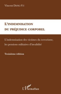 L'indemnisation du préjudice corporel. L'indemnisation des victimes du terrorisme, les pensions mili - Dang-Vu Vincent