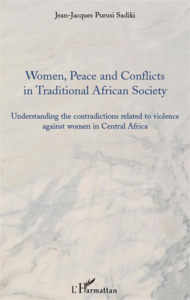 Women, Peace and Conflicts in Traditional African Society. Understanding the contradictions related - Purusi Sadiki Jean-Jacques