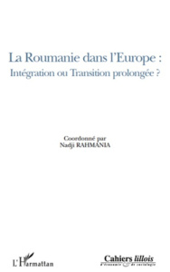 Cahiers lillois d'économie et de sociologie Hors-série : La Roumanie dans l'Europe : intégration ou - Rahmania Nadji