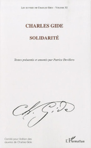 Les oeuvres de Charles Gide. Tome 11, Solidarité - Gide Charles ; Devillers Patrice