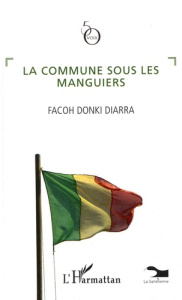 La commune sous les manguiers - Donki Diarra Facoh