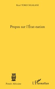 Propos sur l'Etat-nation - Toko Ngalani René