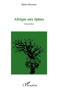 Afrique aux épines. Nouvelles - Sikounmo Hilaire