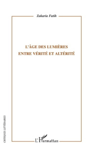 L'âge des Lumières entre vérité et altérité - Fatih Zakaria