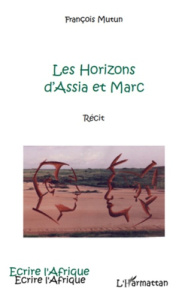 Les Horizons d'Assia et Marc - Mutun François