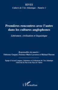 Rives - Cahiers de l'Arc Atlantique N° 1 : Premières rencontres avec l'autre dans les cultures anglo - Gaspari Fabienne ; Marie-Laverrou Florence ; Parso