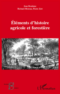Elements d'histoire agricole et forestière - Boulaine Jean ; Moreau Richard ; Zert Pierre