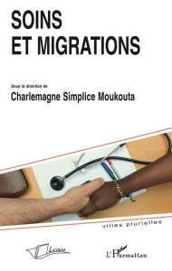 Soins et migrations - Moukouta Charlemagne Simplice ; Schauder Silke