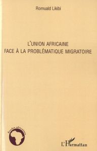 L'Union africaine face à la problématique migratoire - Likibi Romuald