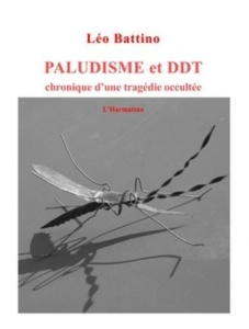 Paludisme et DDT. Chronique d'une tragédie occultée - Battino Léo