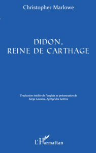 Didon, reine de Carthage - Marlowe Christopher ; Lavoine Serge