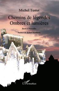 Chemins de légendes - Ombres et lumières - Testut Michel ; Poudérou Robert