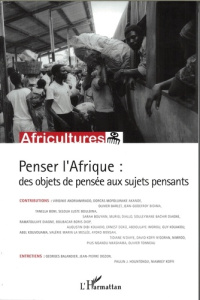 Africultures N° 82 : Penser l'Afrique : des objets de pensée aux sujets pensants - Boni Tanella