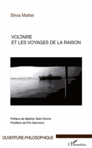 Voltaire et les voyages de la raison - Mattei Silvia ; Saint Girons Baldine ; Desmons Eri