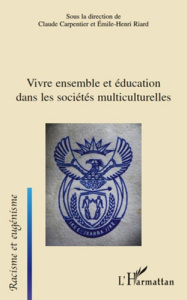 Vivre ensemble et éducation dans les sociétés multiculturelles - Carpentier Claude ; Riard Emile-Henri
