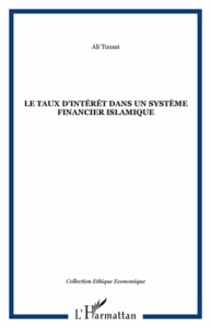 Le taux d'intérêt dans un système financier islamique - Toussi Ali