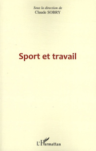 Sport et travail - Sobry Claude