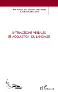 Interactions verbales et acquisition du langage - Bernicot Josie ; Veneziano Edy ; Musiol Michel ; B