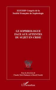 Le sophrologue face aux attentes du sujet en crise - Terk-Chalanset Claudie ; Fouché Benoît