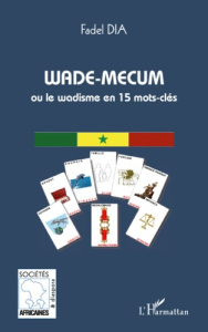 Wade-mecum ou le wadisme en 15 mots-clés - Dia Fadel