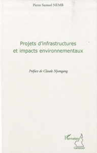 Projets d'infrastructures et impacts environnementaux - Nemb Pierre Samuel ; Njomgang Claude