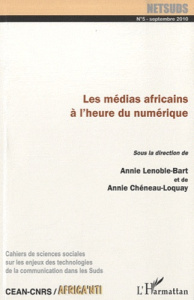 Netsuds N° 5, Septembre 2010 : Les médias africains à l'heure du numérique - Lenoble-Bart Annie ; Chéneau-Loquay Annie