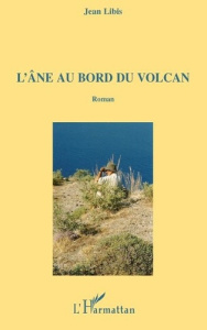 L'âne au bord du volcan - Libis Jean