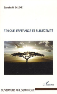 Ethique, éspérance et subjectivité - Baleke Stanislas R.