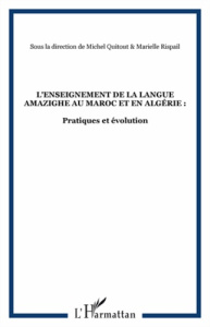 La revue des deux rives : L'enseignement de la langue amazighe au Maroc et en Algérie. Pratiques et - Quitout Michel ; Rispail Marielle
