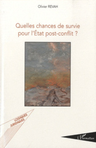 Quelles chances de survie pour l'Etat post-conflit ? - Revah Olivier