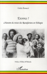 Exodus ! L'histoire du retour des rastafariens en Ethiopie - Bonacci Giulia ; M'Bokolo Elikia