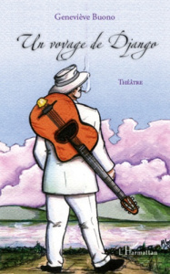 Un voyage de Django. Théâtre - Buono Geneviève