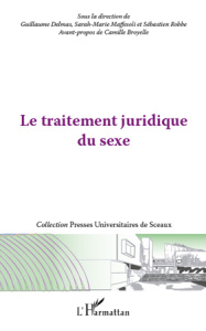 Le traitement juridique du sexe - Delmas Guillaume ; Maffesoli Sarah-Marie ; Robbe S